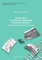 Green belt e altre espressioni di verde urbano. La tutela naturalistica nelle città europee libro