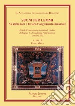 Suoni per Lemmi. Su dizionari e lessici d'argomento musicale libro