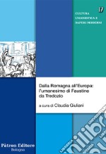 Dalla Romagna all'Europa: l'umanesimo di Faustino da Tredozio libro