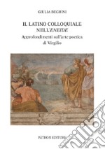 Il latino colloquiale nell'Eneide. Approfondimenti sull'arte poetica di Virgilio libro