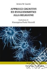 Approcci cognitivi ed evoluzionistici alla religione