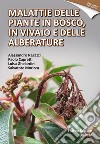 Malattie delle piante in bosco, in vivaio e delle alberature libro