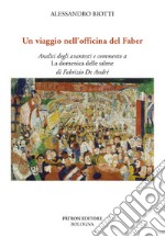 Un viaggio nell'officina del Faber. Analisi degli avantesti e commento a «La domenica delle salme» di Fabrizio De André libro