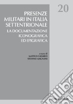 Presenze militari in Italia settentrionale libro