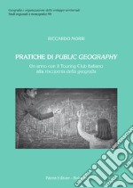 Pratiche di public geography. Un anno con il Touring Club Italino alla riscoperta della geografia