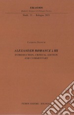 Alexander Romance Lambda III. Introduction, critical edition and commentary libro