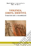 Violenza, corpo, identità. Il martirio nei tre monoteismi libro