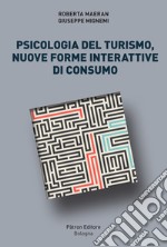 Psicologia del turismo, nuove forme interattive di consumo