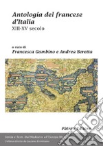 Antologia del francese d'Italia XIII-XV secolo