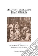 Gli affetti e le ragioni della retorica. Quintiliano e la sua ricezione libro