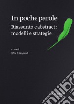 In poche parole. Riassunto e abstract: modelli e strategie libro