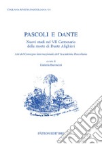 Pascoli e Dante. Nuovi studi nel VII centenario della morte di Dante Alighieri. Atti del Convegno internazionale dell'Accademia Pascoliana libro