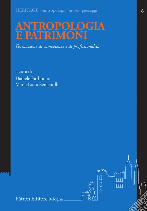 Antropologia e patrimoni. Formazione di competenze e di professionalit�