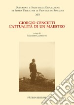 Giorgio Cencetti. L'attualità di un maestro