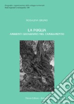 La Puglia. Ambienti geografici nel cambiamento libro