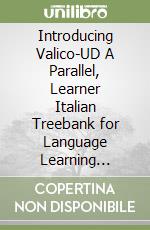 Introducing Valico-UD A Parallel, Learner Italian Treebank for Language Learning Research libro