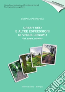 Green Belt e altre espressioni di verde urbano. Usi, tutela, mobilit�