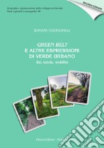 Green Belt e altre espressioni di verde urbano. Usi, tutela, mobilità libro