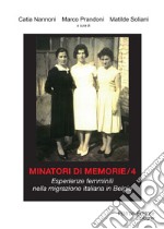 Minatori di memorie. Vol. 4: Esperienze femminili nella migrazione italiana in Belgio libro