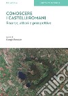 Conoscere i Castelli Romani. Risorse, attori e prospettive libro