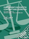 Fondamenti di diritto contrattuale europeo. Vol. 2: Dalle radici romane al Draft Common Frame of Reference libro