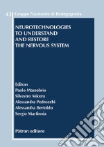 Neurotechnologies to understand and restore the nervous system libro