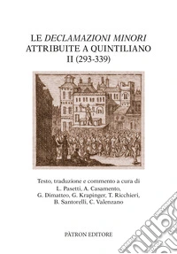 Le «Declamazioni minori» attribuite a Quintiliano II (293-339) libro