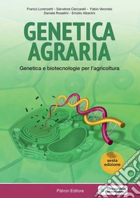 Genetica agraria. Genetica e biotecnologie per l'agricoltura libro