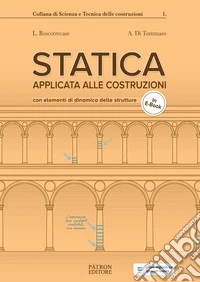 Statica applicata alle costruzioni. Con elementi di dinamica delle strutture libro