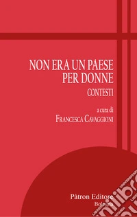 Non era un paese per donne. Contesti libro