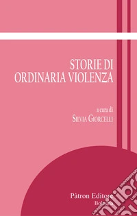 Storie di ordinaria violenza libro