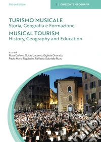 Turismo musicale. Vol. 1: Storia, geografia e formazione. Ediz. italiana e inglese libro