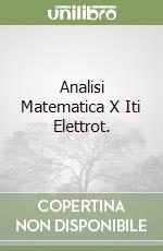 Analisi Matematica X Iti Elettrot. libro