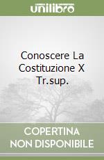 Conoscere La Costituzione X Tr.sup. libro