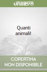 Quanti animali! libro