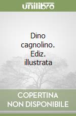 Dino cagnolino. Ediz. illustrata libro