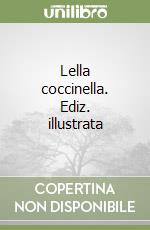 Lella coccinella. Ediz. illustrata libro