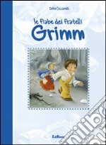 Le fiabe dei fratelli Grimm libro