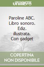 Paroline ABC. Libro sonoro. Ediz. illustrata. Con gadget libro