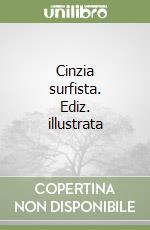 Cinzia surfista. Ediz. illustrata libro