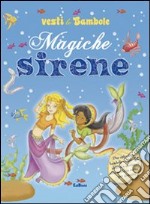 Magiche sirene. Vesti le bambole. Ediz. illustrata libro