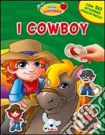 I cowboy. Con adesivi. Ediz. illustrata libro