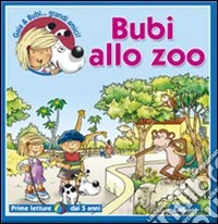 Bubi allo zoo. Ediz. illustrata