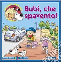 Bubi, che spavento! Ediz. illustrata