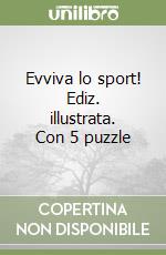 Evviva lo sport! Ediz. illustrata. Con 5 puzzle libro