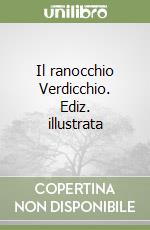 Il ranocchio Verdicchio. Ediz. illustrata