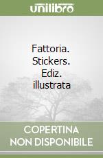 Fattoria. Stickers. Ediz. illustrata libro