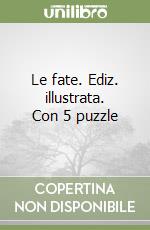 Le fate. Ediz. illustrata. Con 5 puzzle libro