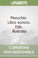 Pinocchio. Libro sonoro. Ediz. illustrata libro