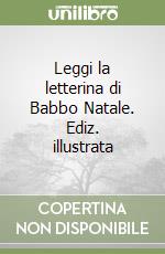 Leggi la letterina di Babbo Natale. Ediz. illustrata libro